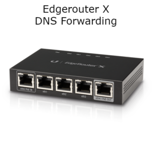 Edgerouter – DNS Forwarding